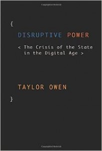 Owen's book, "Disruptive Power: The Crisis of the State in the Digital Age."